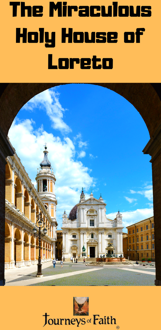 The Miraculous Holy House of Loreto